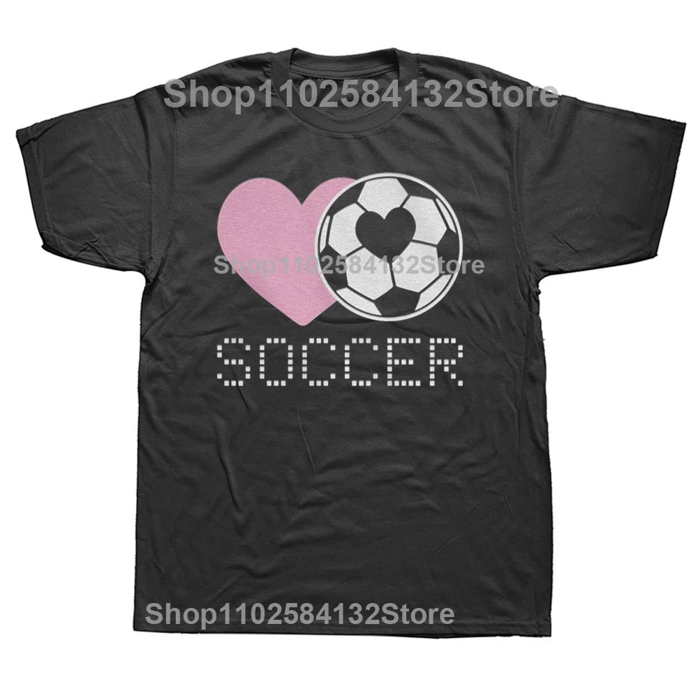 Funny Girls Love Heart Soccer Graphic T Shirt Summer Graphic Cotton Streetwear Short Sleeve Birthday Gift Tshirt Mens Clothing