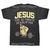 Deadlift Jesus  Weightlifting Funny Gym T Shirts Graphic  Streetwear Short Sleeve Birthday T-shirt Mens Clothing
