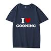 Смешной дизайн I Love Gooning Графические футболки мужские женские Оверсайз 100% Хлопок стритвир короткий рукав Летний принт Унисекс футболка