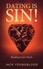Книга Dating Is Sin : Breaking God's Heart