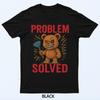 Funny Teddy Bear Problem Solved T-Shirt