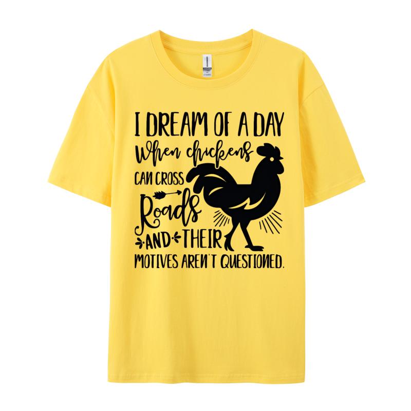 I Dream Of A Day When Chickens Can Cross TShirt Family Tops Shirts For Unisex Cotton Top TShirts Casual Cheap