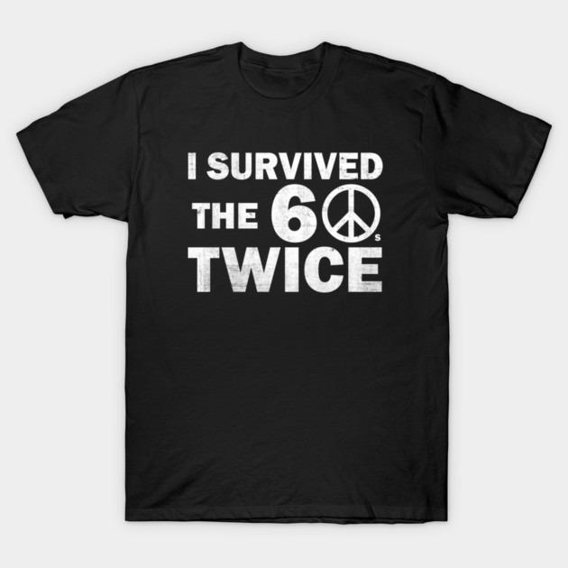 I Survived The 60s Twice Funny 70th 70s Year Old Birthday T-Shirt Men's High Quality Printed Loose In Summer Casual O-neck