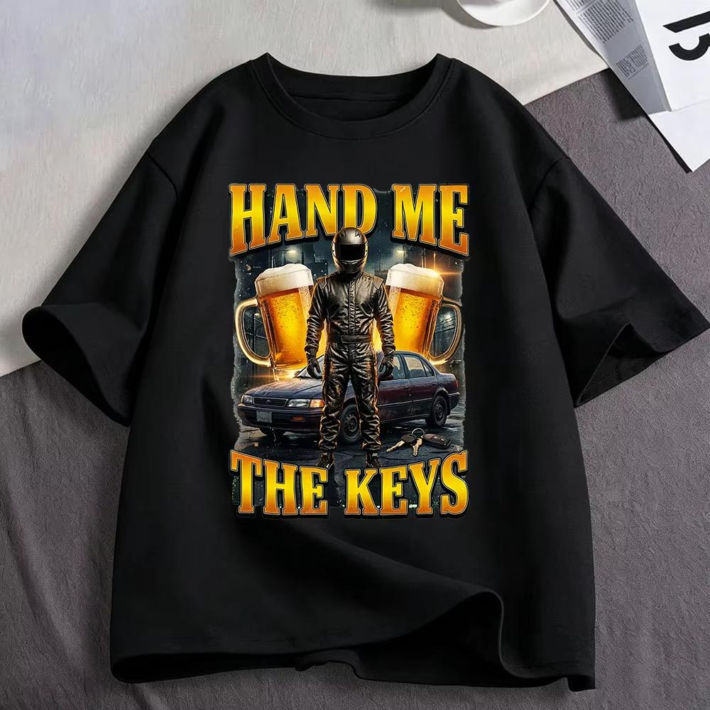 Funny Hand Me The Keys Alcohol Beer Graphic T Shirt Drinking And Driving Tshirts Unisexs Unisex Clothing Fashion Cotton T Shirts