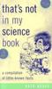 Книга That's Not In My Science Book : A Compilation of Little-Known Facts