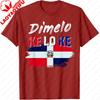 Dimelo Ke Lo Ke Dominican Republic Flag TShirt Trendy Oneck Graphic T Shirts Classic Pattern Unisex Tops Retro Fashion Flag Print