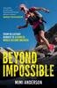 Книга Beyond Impossible : From Reluctant Runner To Guinness World Record Breaker