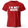 Men's I Am Not Weird Printed T-Shirt 100% Cotton Oversized Humor Graphic Tees for Women Summer Tops Quirky Streetwear