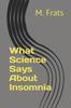 The What Science Says About Insomnia Book