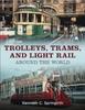 Книга Trolleys, Trams, and Light Rail Around the World
