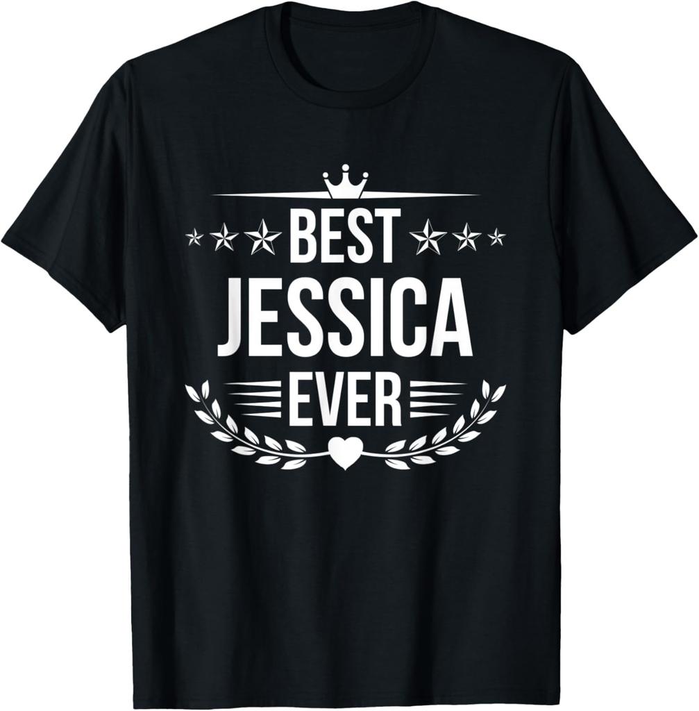 Best Jessica Ever Funny Name Humor Nickname T-Shirt
