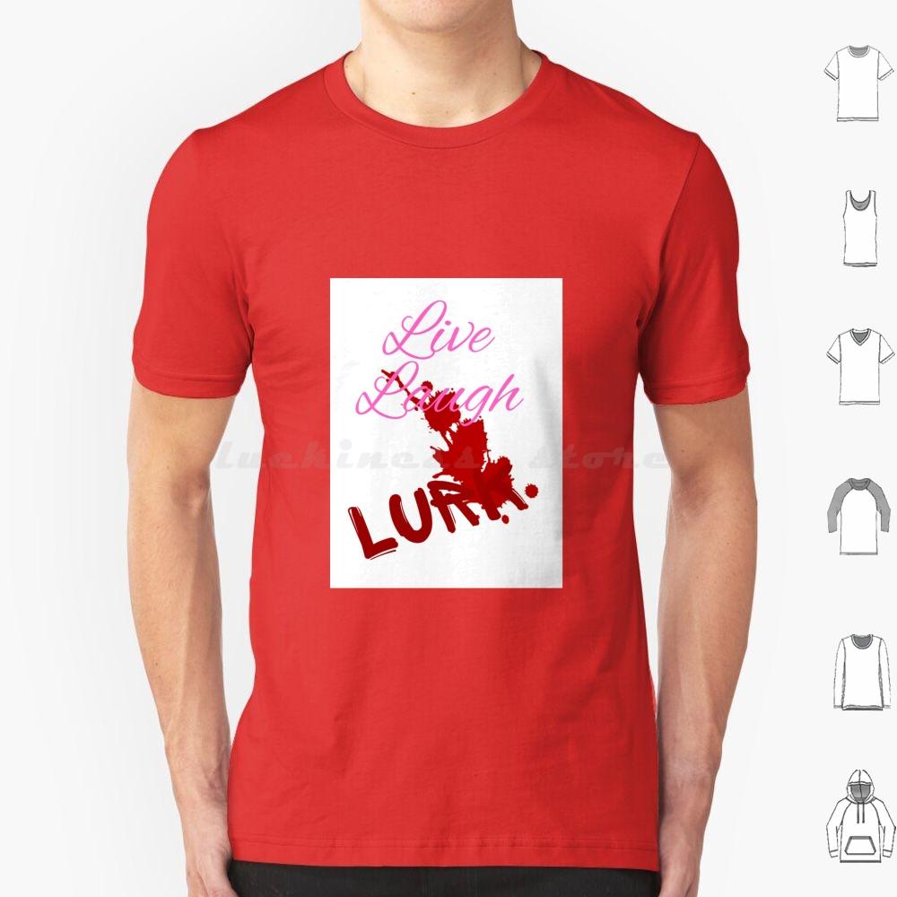 Live Laugh Lurk Футболка Мужская Женская Детская 6xl Livelaughnotlove Lurk Lurking Человек-мотылек