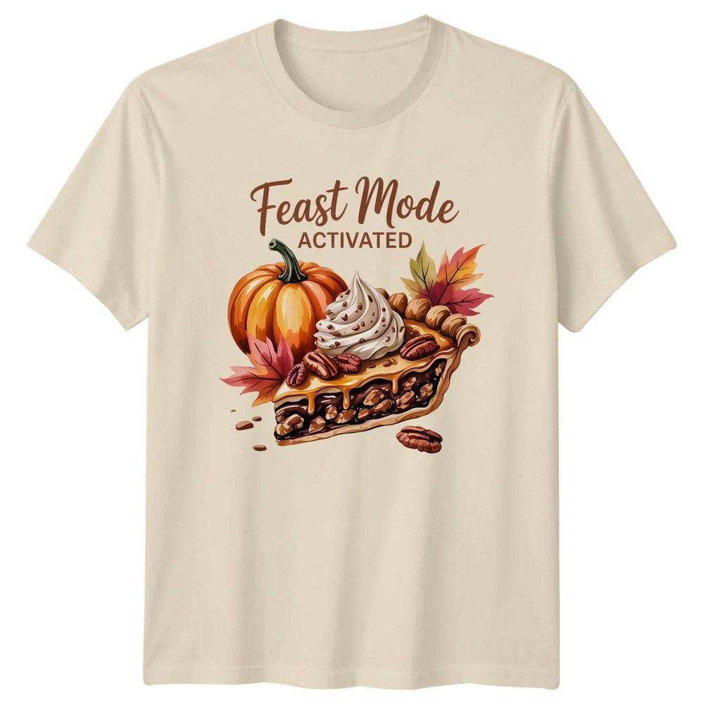 Feast Mode Activated Thanksgiving Pie Pumpkin Harvest Unisexs Unisexs Graphic Tee