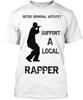 Support A Local Rapper T Shirt Made In the USA Size S To 5XL