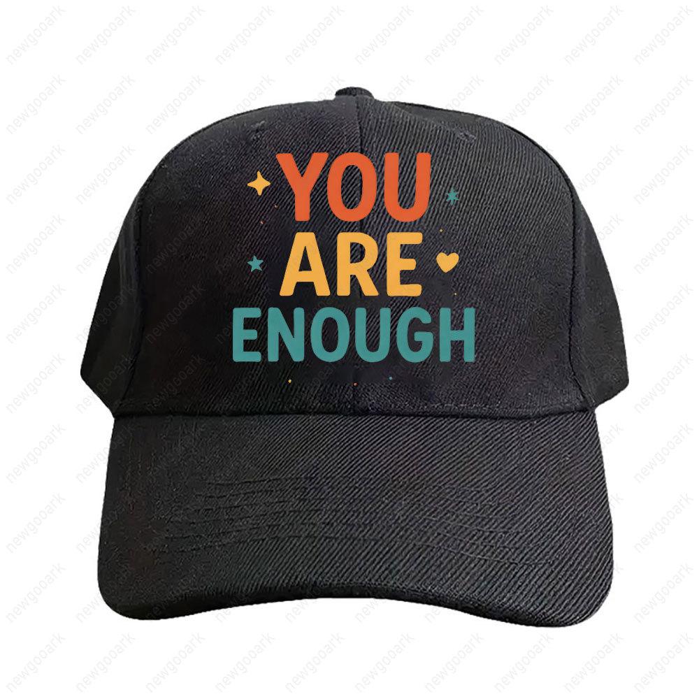 You Are Enough Inspirational Quote Cap Woman Man Adult Peaked Hat Fashion Casual Adjustable Printed Baseball Caps Trucker Cap