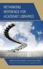 Книга Rethinking Reference for Academic Libraries : Innovative Developments and Future Trends