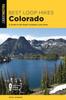 Книга Best Loop Hikes Colorado : A Guide To the State's Greatest Loop Hikes