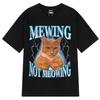 Футболка Mewing Not Meowing Смешные Милые Коты Мем Графические Футболки Унисекс Женская Одежда Хлопок Короткий Рукав Повседневная Оверсайз Футболка