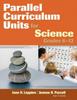 The Parallel Curriculum Units for Science, Grades 6-12 Book