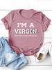 Я девственница Письменный Принт Женская Футболка Короткий Рукав O Шеи Свободная Женская Футболка Женские Футболки Топы Camisetas Mujer