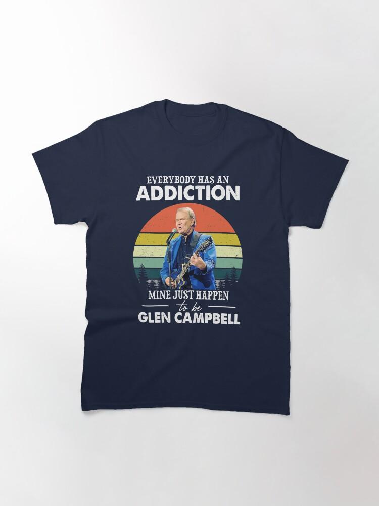 Glen Campbell Everybody Has an Addiction Mine Just Happens to Be Glen Campbell Vintage Classic T-Shirt