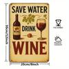 "Save Water, Drink Wine" Metal Sign - 30x20cm Wine-Themed Decor for Bars & Kitchens