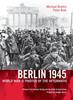 Книга Berlin 1945. World War II : Photos of the Aftermath