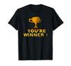 You're the Winner Game Quote T-Shirt