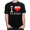 Male I Love To Fart T Shirts Short Sleeves Cotton Tshirt Valentines Day Gift Leisure Tees Loose Fit Clothes