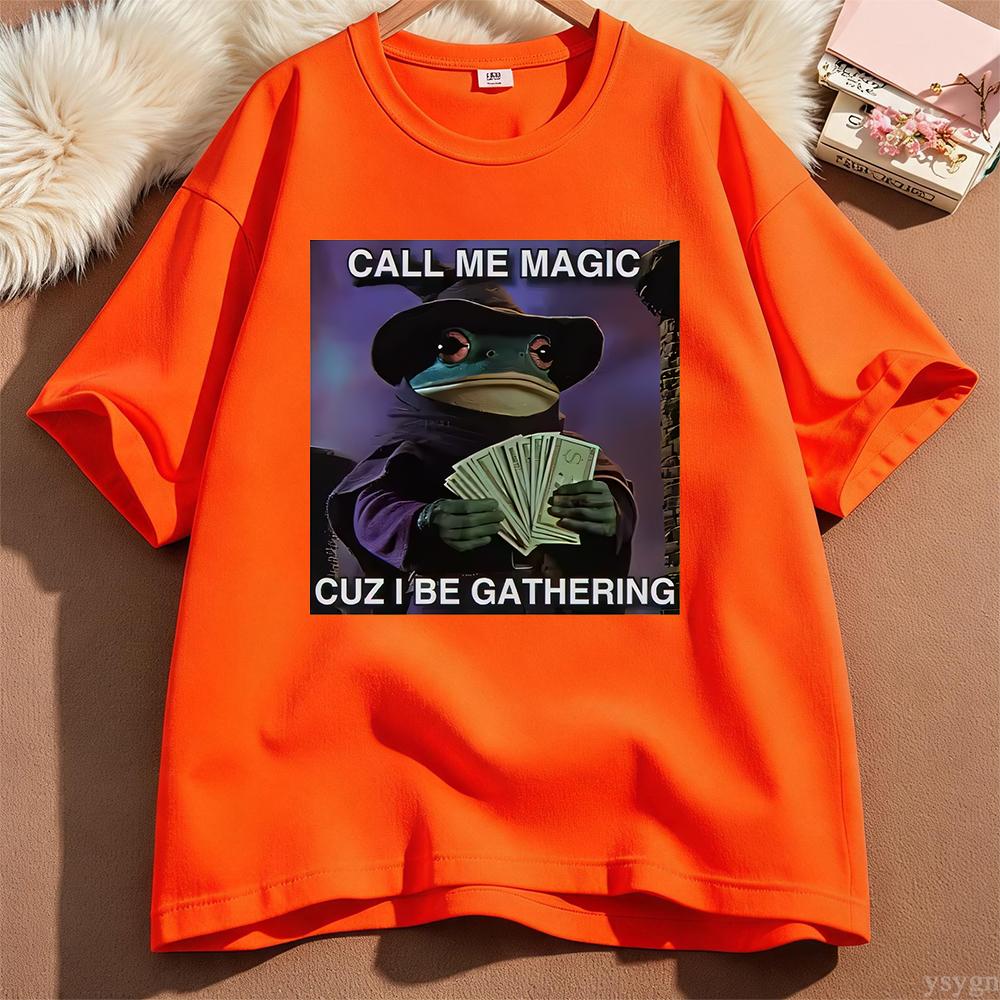 Call Me Magic Cuz I Be Gathering Funny Frog Meme Tshirt Unisex Unisex Casual Humor T Shirts Male Vintage Oversized Cotton Tshirts