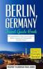 Книга Berlin : Berlin, Germany: Travel Guide Book-A Comprehensive 5-Day Travel Guide To Berlin, Germany & Unforgettable German Travel : 17