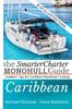 Книга The SmarterCharter MONOHULL Guide : Caribbean: Insiders' Tips for Confident BAREBOAT Cruising