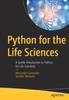 The Python for the Life Sciences : A Gentle Introduction To Python for Life Scientists Book