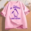 Please Be Patient I Have Autism T Shirts Unisex Cotton Funny Meme TShirt Unisex Tee Women Tshirts Unisex Short Sleeve Male Clothes