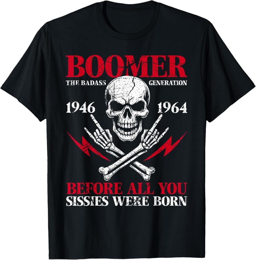 HOT! Boomer Generation Badass Before All You Sissies T Shirt