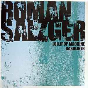 12inch Record ROMAN SALZGER - Lollipop Machine / Gasoliner OPAQ031F Opaque Music 2006 Germany Dance & Electronica Used