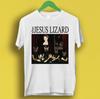 The Jesus Lizard Liar Limited Edition Music Gift Tee T Shirt P1883