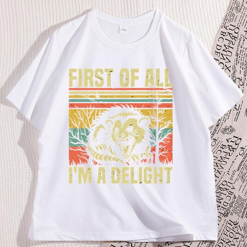 First of All Im A Delight T Shirt Angry Opossum Lover TShirt Men Women Print Causal Round Neck Short Sleeve Tee