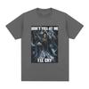 Dont Yell At Me Ill Cry Skeleton Skull Meme TShirt Men Vintage Hip Hop Gothic Short Sleeve T Shirt Cotton Tshirts