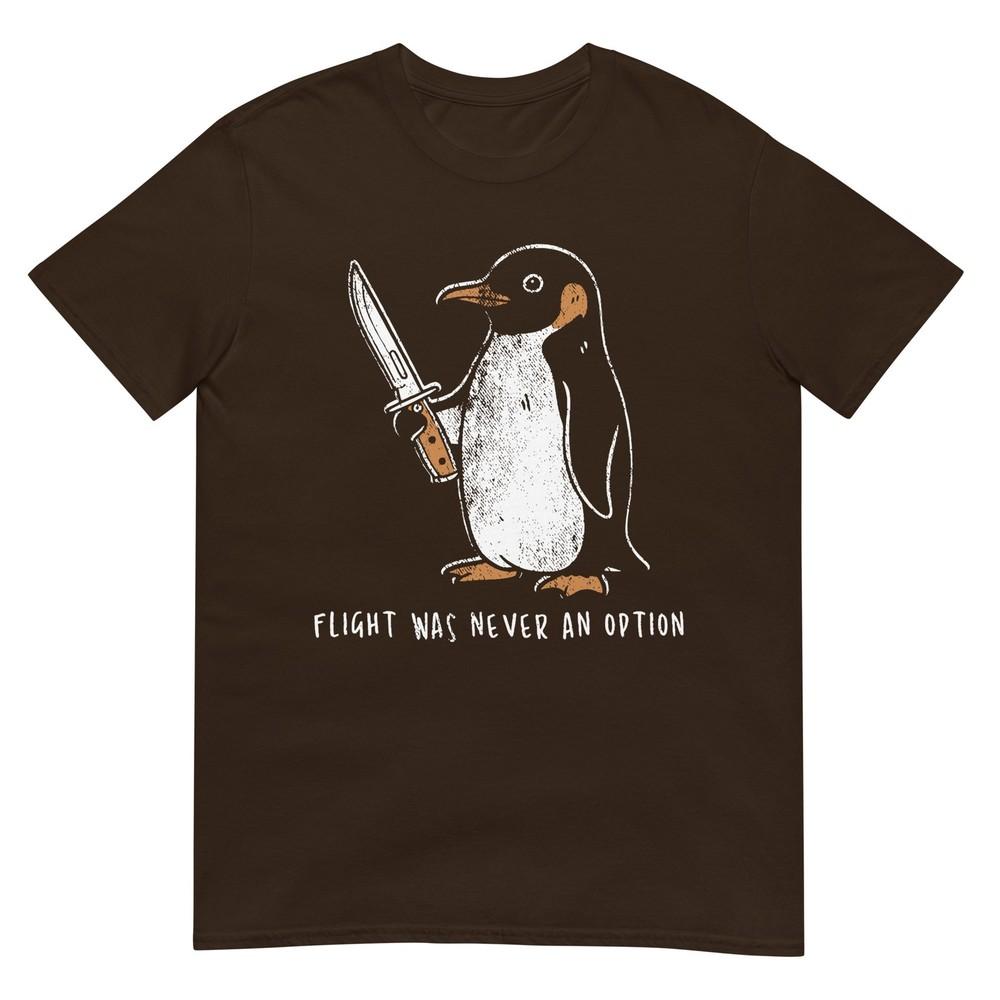Flight Was Never An Option Funny Penguin With Knife TShirt