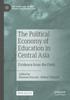 Книга The Political Economy of Education In Central Asia : Evidence from the Field