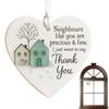 2D Acrylic Neighbours Like You Are Precious & Few Appreciation Favors Thank You Ornament for Christmas Tree Window Door Wall