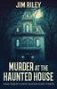 The Murder At the Haunted House : 1 Book