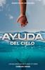 Книга Ayuda Del Cielo : Los Milagros Suceden Cuando Tu Crees