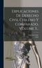 Книга Explicaciones De Derecho Civil Chileno Y Comparado, Volume 3...