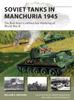 Книга Soviet Tanks In Manchuria 1945 : The Red Army's Ruthless Last Blitzkrieg of World War II