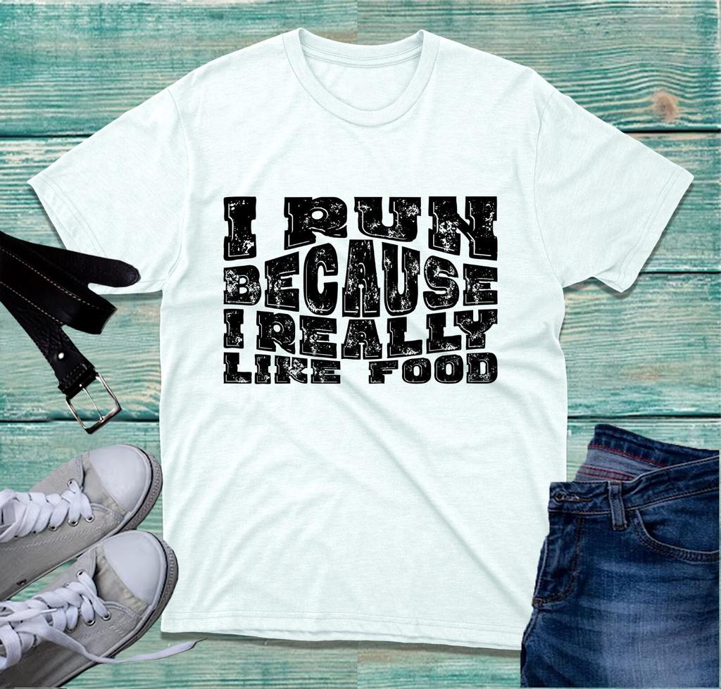 I Run Because I Really Like Food TShirt Funny Running Gym Fitness Unisex Top