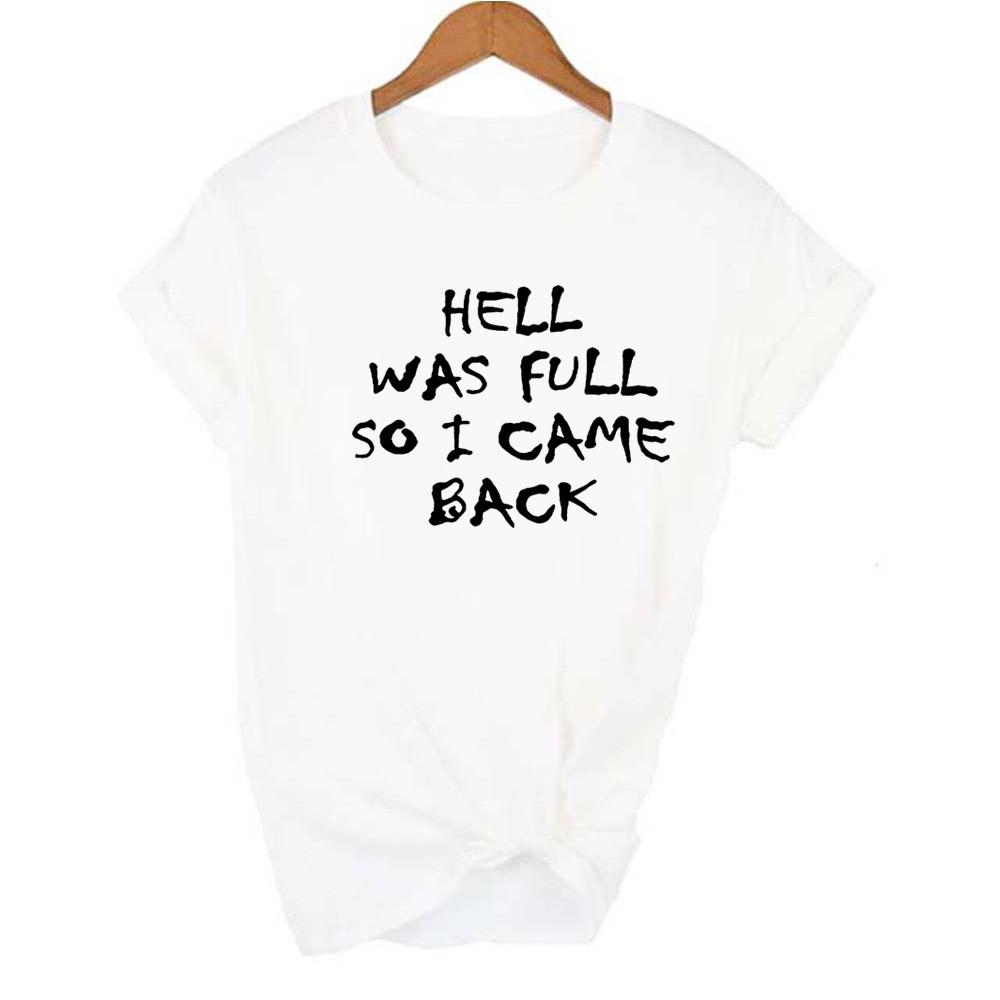 Hell Was Full So I Came Back Women Tshirt With Letters Gothic Harajuku Shirt Girl