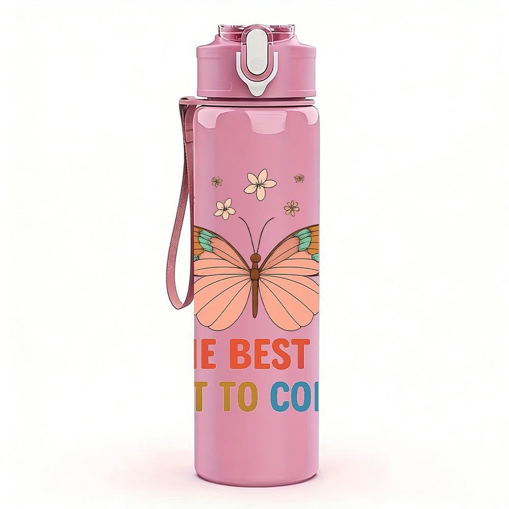 1PC The Best Is Yet To Come Butterfly 750ml Color Plastic Sports Water Bottle Leakproof Flip Straw Lid Suitable for Sports Office Home Use