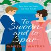 To Swoon and To Spar by Martha Waters Paperback Book 9781035405411